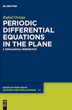 periodic differential equations in the plane a topological perspective 1st edition rafael ortega 3110550407,