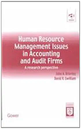 human resource management issues in accounting and auditing firms a research perspective 1st edition john a
