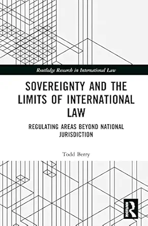 sovereignty and the limits of international law 1st edition todd berry 1032589639, 978-1032589633