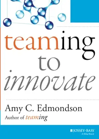 teaming to innovate 1st edition amy c edmondson 1118856279, 978-1118856277