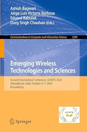 emerging wireless technologies and sciences second international conference icewts 2024 uttarakhand india