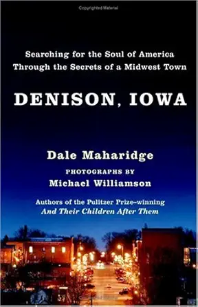 denison iowa searching for the soul of america through the secrets of a midwest town 1st edition dale