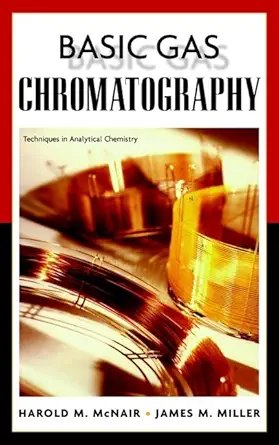 basic gas chromatography 1st edition ph d mcnair, harold m ,james m miller 0471172618, 978-0471172611