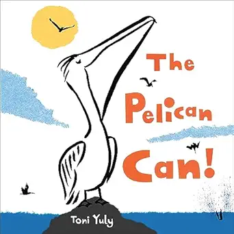 the pelican can 1st edition toni yuly 0316497819, 978-0316497817