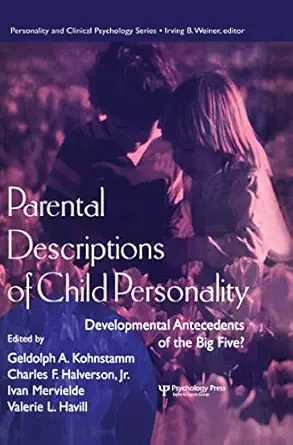parental descriptions of child personality developmental antecedents of the big five 1st edition gedolph a