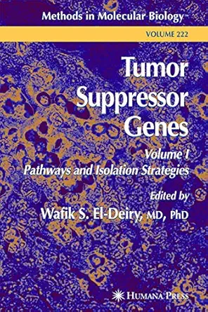 tumor suppressor genes volume 1 pathways and isolation strategies 1st edition wafik s el deiry 0896039862,
