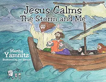 jesus calms the storm and me 1st edition martha yamnitz ,jeri hanson 1098018907, 978-1098018900