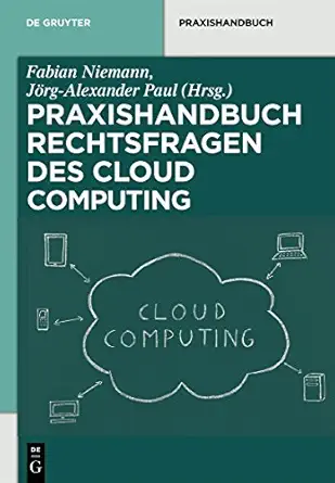 rechtsfragen des cloud computing herausforderungen fa 1/4r die unternehmerische praxis 1st edition fabian