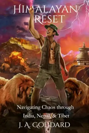 himalayan reset navigating chaos through india nepal and tibet 1st edition dr j a goddard 4910263047,