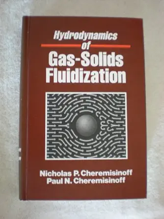 hydrodynamics of gas solids fluidization 1st edition nicholas p cheremisinoff 0872013529, 978-0872013520