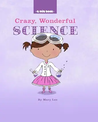 crazy wonderful science 1st edition mary lee 1533060517, 978-1533060518