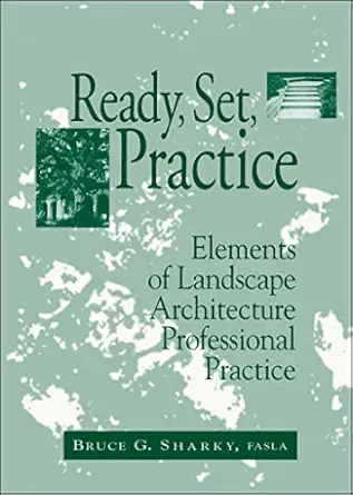 ready set practice elements of landscape architecture professional practice 1st edition bruce g sharky