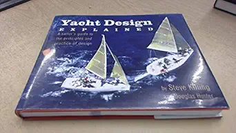 yacht design explained a boat owners guide to the principles and practice of design 1st edition doug hunter