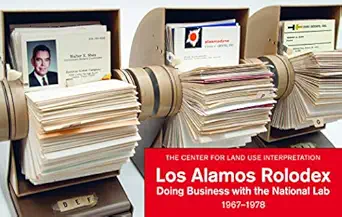 los alamos rolodex doing business with the national lab 1967 1978 1st edition center for land use
