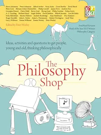 the philosophy shop ideas activities and questions to get people young and old thinking philosophically 1st