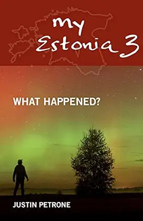 my estonia 3 what happened 1st edition justin petrone 9949556104, 978-9949556106