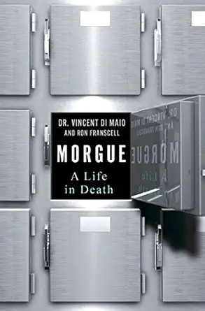 morgue a life in death 1st edition dr vincent di maio ,ron franscell 1250067146, 978-1250067142