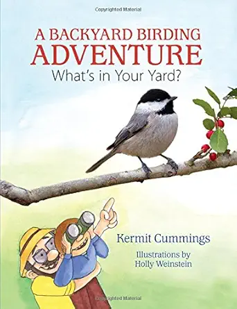 a backyard birding adventure whats in your yard 1st edition kermit cummings ,holly weinstein 1612542360,