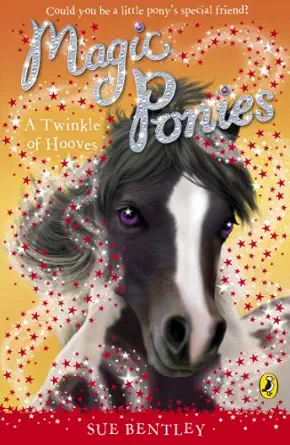magic ponies a twinkle of hooves 1st edition sue bentley 014132595x, 978-0141325958