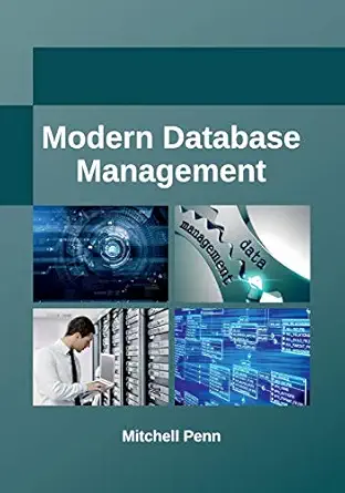 modern database management 1st edition mitchell penn 1635490847, 978-1635490848