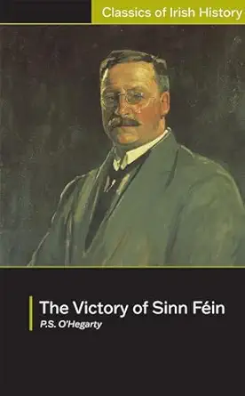 victory of sinn fein how it won it and how it used it how it won it and how it used it 1st edition patrick