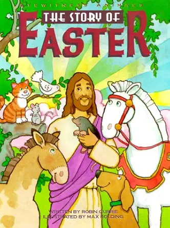the story of easter 1st edition robin currie ,roberta k currie ,sheila lucas ,max kolding 0784705933,