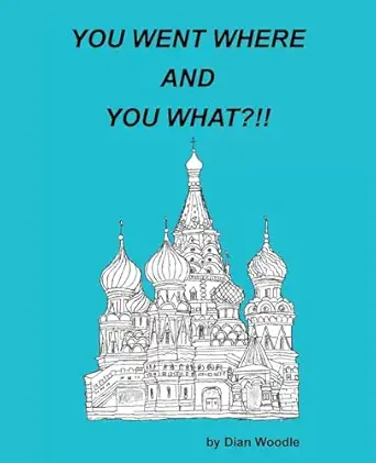 you went where and you what 1st edition dian woodle 1665784059, 978-1665784054