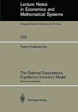 the rational expectations equilibrium inventory model theory and applications 1st edition tryphon kollintzas