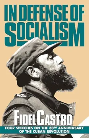 in defense of socialism four speeches on the 30th anniversary of the cuban revolution 1st edition fidel