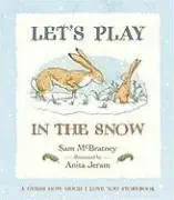 lets play in the snow a guess how much i love you storybook 1st edition sam mcbratney ,anita jeram