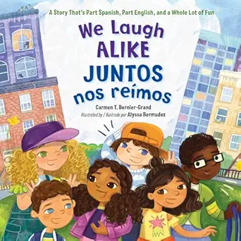we laugh alike / juntos nos rea mos a story thats part spanish part english and a whole lot of fun 1st
