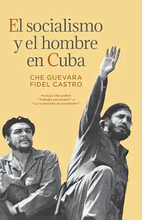 el socialismo y el hombre en cuba 1st edition ernesto che guevara ,fidel castro 0873485785, 978-0873485784
