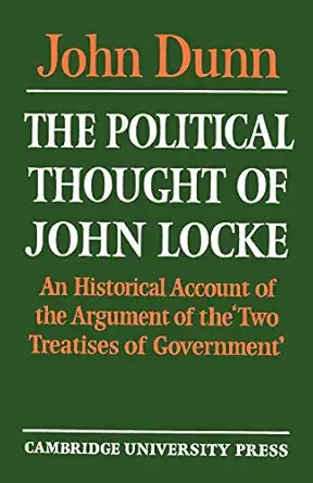 the political thought of john locke an historical account of the argument of the two treatises of government