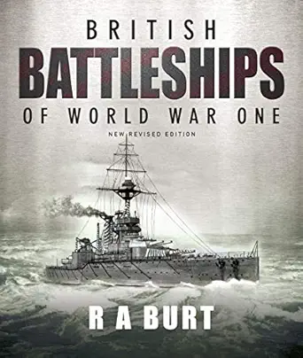 british battleships of world war one 1st edition r a burt 1399096575, 978-1399096577