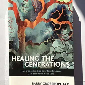 healing the generations 1st edition barry grosskopf 0966260716, 978-0966260717