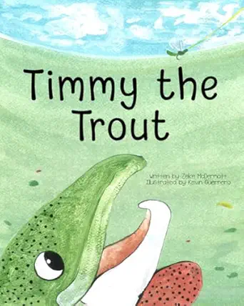 timmy the trout 1st edition zeke mcdermott ,kevin guerrero 1958795011, 978-1958795019