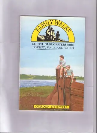 family walks in south gloucestershire forest vale and wold 1st edition gordon ottewell 0907758339,