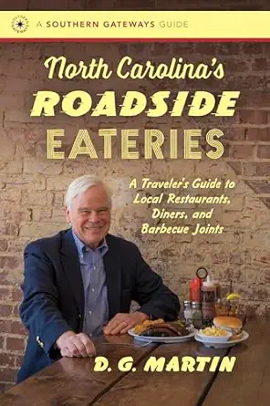 north carolinaa s roadside eateries a travelera s guide to local restaurants diners and barbecue joints 1st