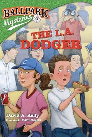 ballpark mysteries #3 the l a dodger 1st edition david a kelly ,mark meyers 0375868852, 978-0375868856