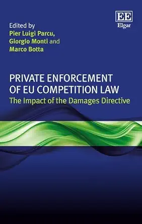 private enforcement of eu competition law the impact of the damages directive 1st edition giorgio monti ,pier