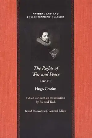 the rights of war and peace 1st edition hugo grotius ,richard tuck 0865974322, 978-0865974326