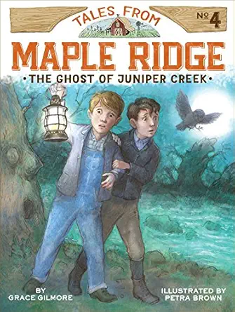 the ghost of juniper creek 1st edition grace gilmore ,petra brown 1481430092, 978-1481430098