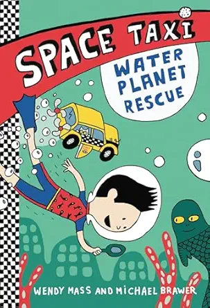 space taxi water planet rescue 1st edition wendy mass ,michael brawer 0316243221, 978-0316243223