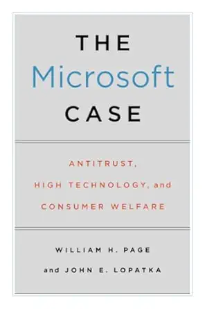 the microsoft case antitrust high technology and consumer welfare 1st edition william h page ,john e lopatka