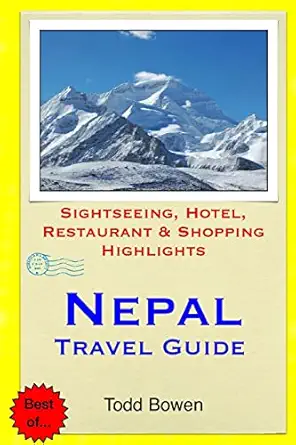 nepal travel guide sightseeing hotel restaurant and shopping highlights 1st edition todd bowen 1511517921,