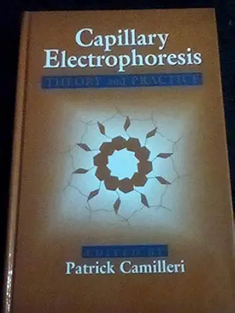 capillary electrophoresis theory and practice 1st edition patrick camilleri 0849378621, 978-0849378621
