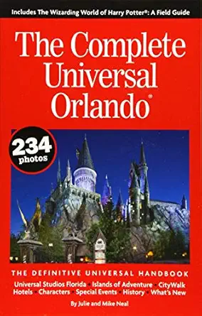 the complete universal orlando the definitive universal handbook 1st edition julie neal ,mike neal