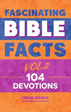 fascinating bible facts vol 2 104 devotions 1st edition irene howat 1527101444, 978-1527101449