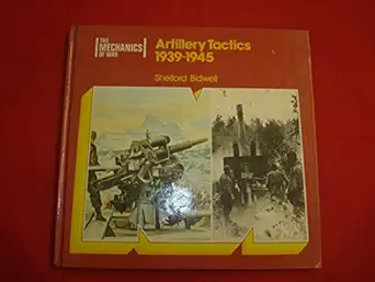 artillery tactics 1939 1945 1st edition illustrated by the county studio bidwell, shelford 085524254x,