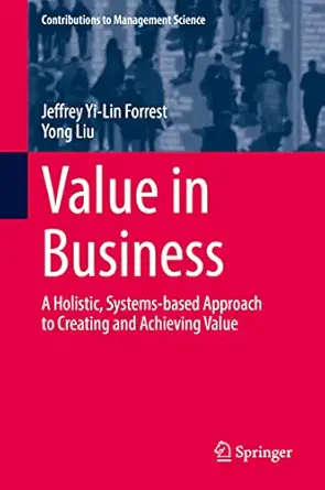 value in business a holistic systems based approach to creating and achieving value 1st edition jeffrey yi